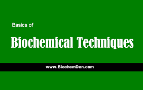 Introduction to Biochemical techniques